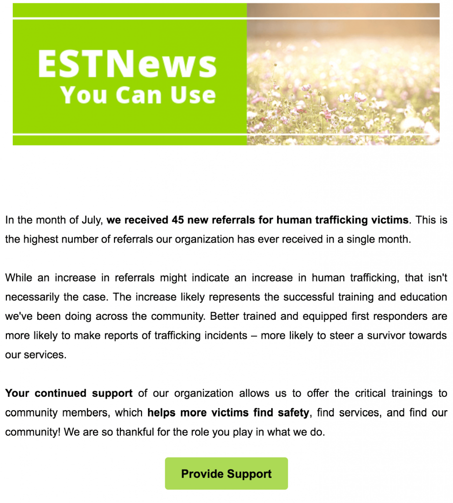 This is a monthly newsletter from ESTN that has monthly updates. This is part of Campaign Monitor's email benchmarks guide for nonprofits.